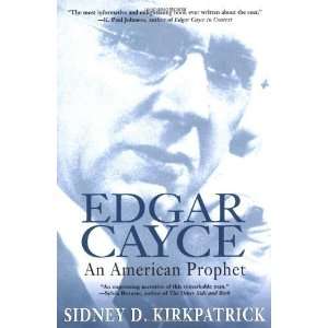   Cayce An American Prophet [Paperback] Sidney D. Kirkpatrick Books
