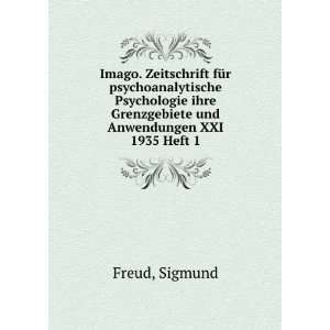   Grenzgebiete und Anwendungen XXI 1935 Heft 1: Sigmund Freud: Books