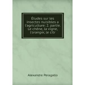   Le chÃªne, la vigne, loranger, le citr: Alexandre Peragallo: Books