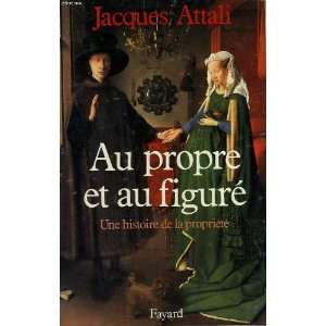   . une histoire de la propriete (9782213016931) Attali Jacques Books