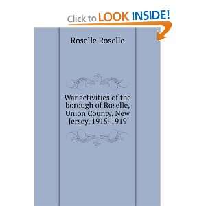 War activities of the borough of Roselle, Union County, New Jersey 