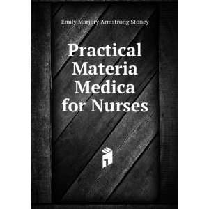   Materia Medica for Nurses Emily Marjory Armstrong Stoney Books