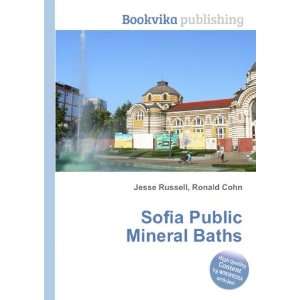    Sofia Public Mineral Baths Ronald Cohn Jesse Russell Books