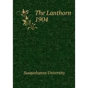  The Lanthorn 1904 Susquehanna University Books