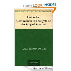 Union And Communion or Thoughts on the Song of Solomon James Hudson 