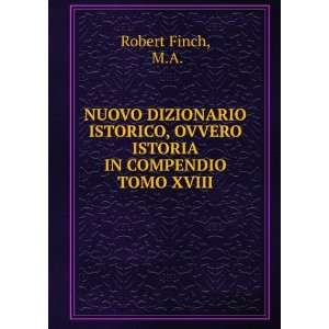   , OVVERO ISTORIA IN COMPENDIO TOMO XVIII M.A. Robert Finch Books