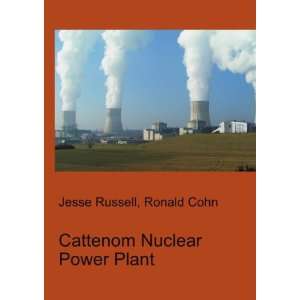  Cattenom Nuclear Power Plant Ronald Cohn Jesse Russell 