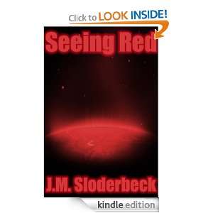 Seeing Red A Short Story J.M. Sloderbeck  Kindle Store
