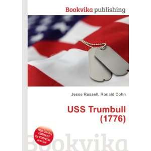  USS Trumbull (1776) Ronald Cohn Jesse Russell Books