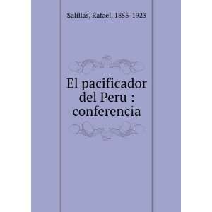   pacificador del Peru : conferencia: Rafael, 1855 1923 Salillas: Books
