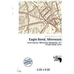   Eagle Bend, Minnesota (9786200654304) Terrence James Victorino Books