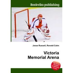  Victoria Memorial Arena Ronald Cohn Jesse Russell Books
