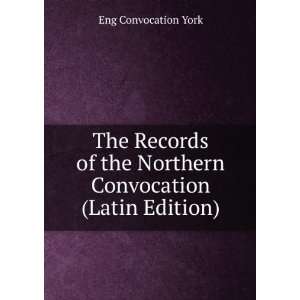   the Northern Convocation (Latin Edition) Eng Convocation York Books