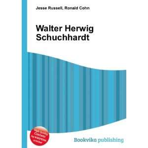    Walter Herwig Schuchhardt Ronald Cohn Jesse Russell Books