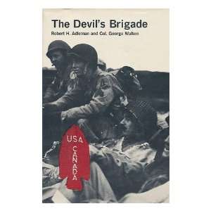    The Devils Brigade Robert H. Adleman and George Walton Books