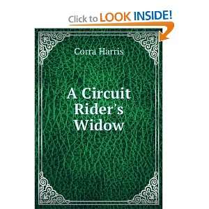  A Circuit Riders Widow Corra Harris Books