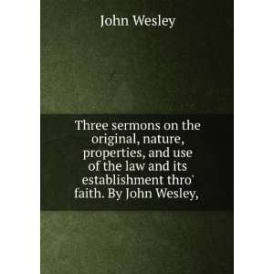   thro faith. By John Wesley, .: John Wesley:  Books