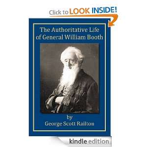 The Authoritative Life of General William Booth [Annotated] George 