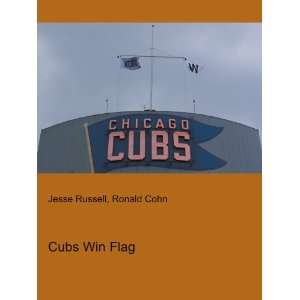  Cubs Win Flag Ronald Cohn Jesse Russell Books