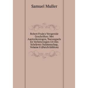   Schrijvers Nalatenschap, Volume 8 (Dutch Edition) Samuel Muller