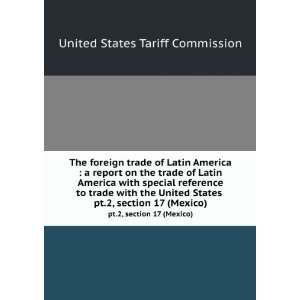   . pt.2, section 17 (Mexico): United States Tariff Commission: Books