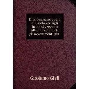  Diario sanese: opera di Girolamo Gigli in cui si veggono 