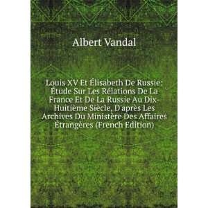   re Des Affaires Ã?trangÃ¨res (French Edition) Albert Vandal Books