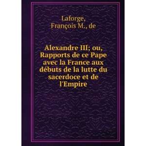   et de lEmpire FranÃ§ois M., de Laforge  Books
