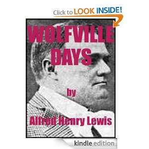 Wolfville Days ( Annotated ): Alfred Henry Lewis:  Kindle 