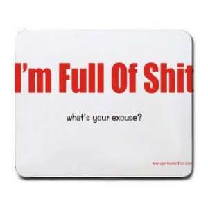  Im Full Of Shit whats your excuse? Mousepad Office 