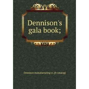 Dennisons gala book; Dennison manufacturing co. [fr catalog]  