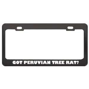 Got Peruvian Tree Rat? Animals Pets Black Metal License Plate Frame 