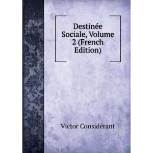  DestinÃ©e Sociale, Volume 2 (French Edition) Victor 