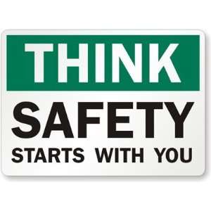  Think: Safety Starts With You High Intensity Grade Sign 
