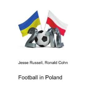  Football in Poland Ronald Cohn Jesse Russell Books