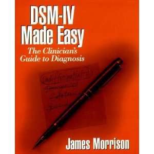 DSM IV Made Easy The Clinicians Guide to Diagnosis 