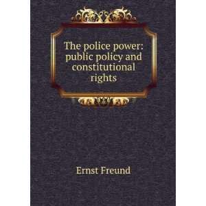  The police power public policy and constitutional rights 