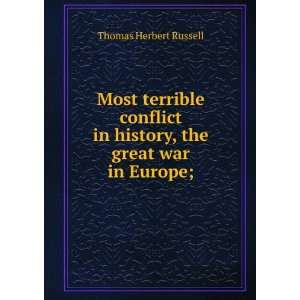  Most terrible conflict in history, the great war in Europe 