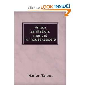 House sanitation manual for housekeepers Marion Talbot  