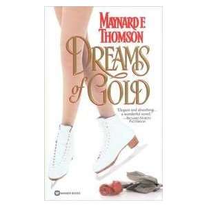  Dreams of Gold (9780446607759) Maynard F. Thomson Books