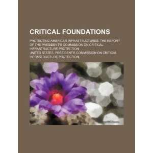  Critical foundations protecting Americas infrastructures 