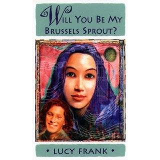 Will You Be My Brussels Sprout? by Lucy Frank (May 11, 1998)