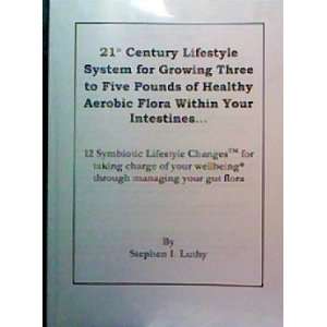   Healthy Aerobic Flora Within Your Intestines Stephen I. Luthy Books