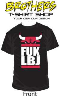 FUK LBJ Chicago Bulls Shirt Lebron James  