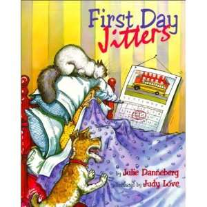  First Day Jitters [Paperback]: Julie Danneberg: Books