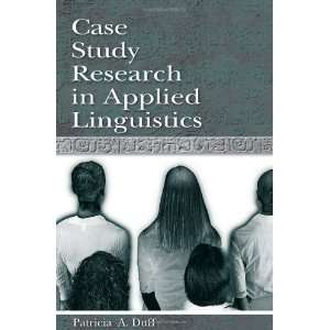  Case Study Research in Applied Linguistics (Second 