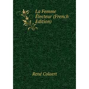  La Femme Ã?lecteur (French Edition) RenÃ© Colaert 