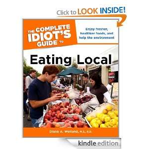 The Complete Idiots Guide to Eating Local M.S., R.D., Diane A 
