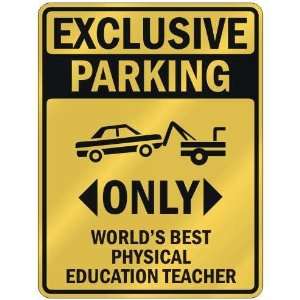 EXCLUSIVE PARKING  ONLY WORLDS BEST PHYSICAL EDUCATION 