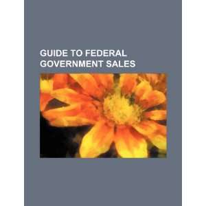   to federal government sales (9781234425074) U.S. Government Books